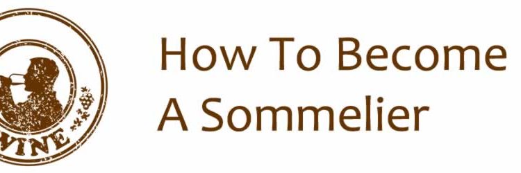 How To Become A Sommelier how to become a sommelier