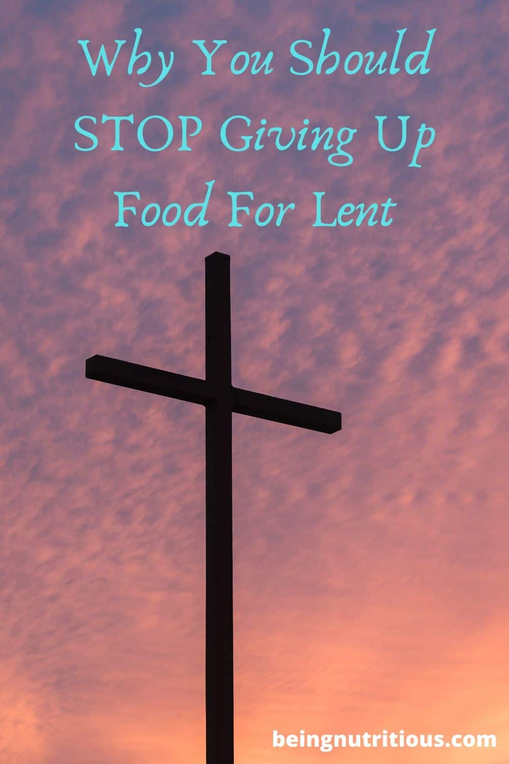 A cross against a light purple and pink sky, with the words "Why you should stop giving up food for Lent" written - ideas on what to give up for Lent