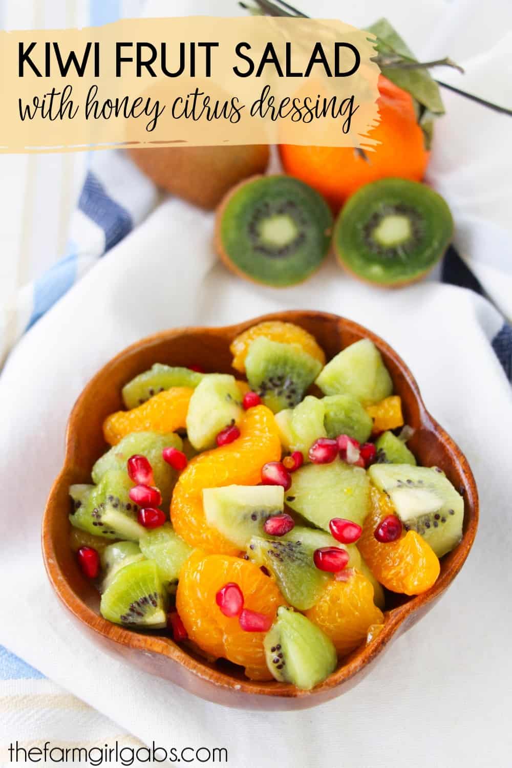 Kiwi Fruit Salad With Honey Citrus Dressing The Farm Girl Gabs This easy fruit salad recipe is the best! kiwi fruit salad with honey citrus