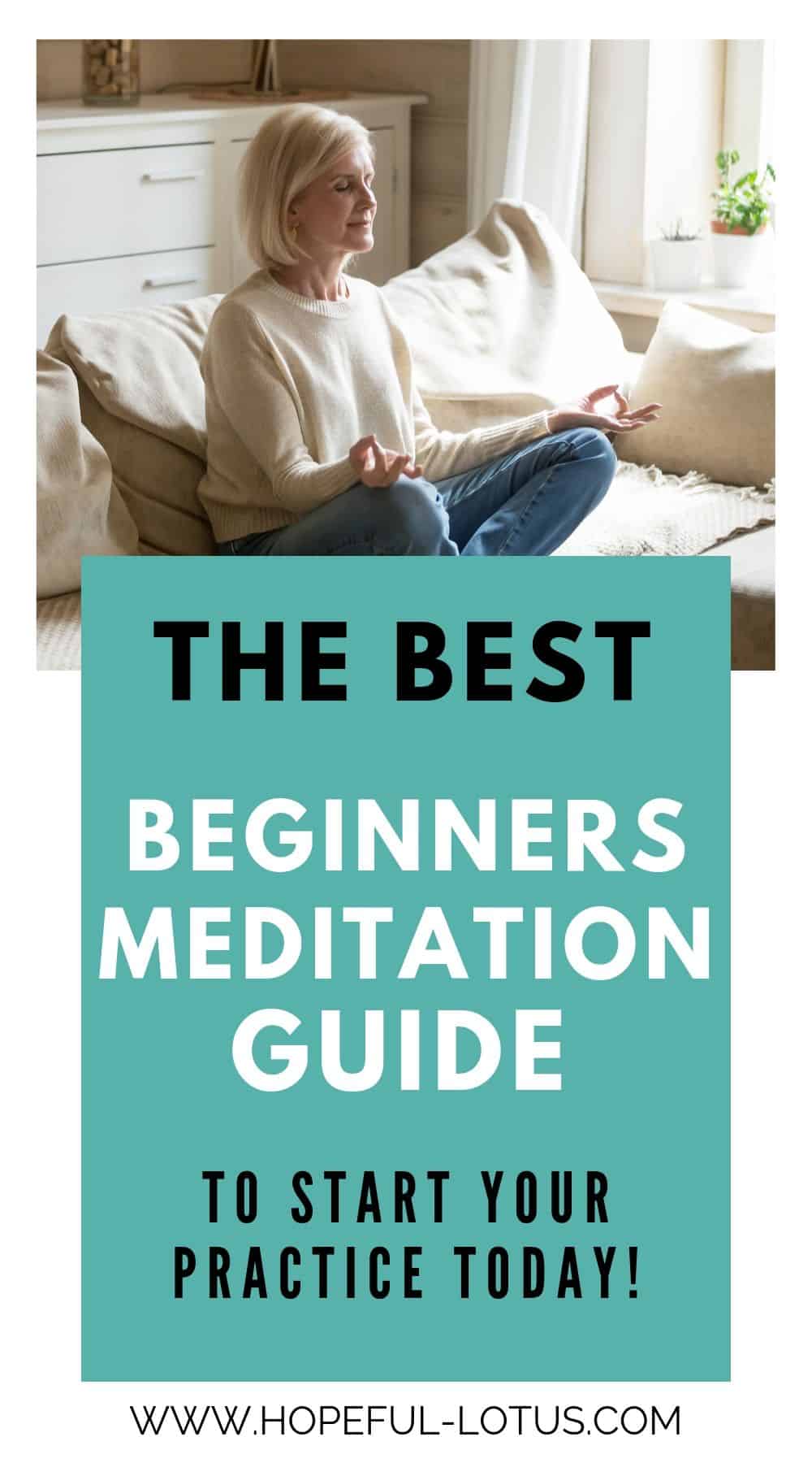 Learn meditation for beginners with this beginners meditation guide, including actionable steps and beginners techniques to start your home practice today!