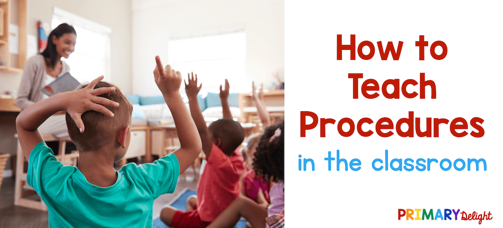 Text says "How to Teach Procedures in the classroom." Photo shows a teacher facing a class of students with their hands raised while they look at her.