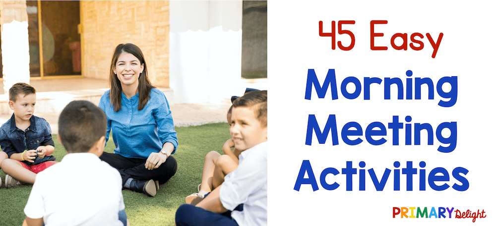 Photo of a teacher sitting outside with students in a circle, conducting the morning meeting. Text says "45 Easy Morning Meeting Activities"