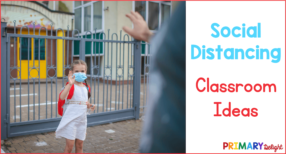 Photo of a young child in a masking waving goodbye to a family member. Text says: Social Distancing Classroom Ideas.