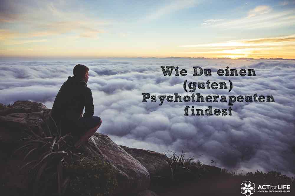 Wie Du einen guten Psychotherapeuten findest