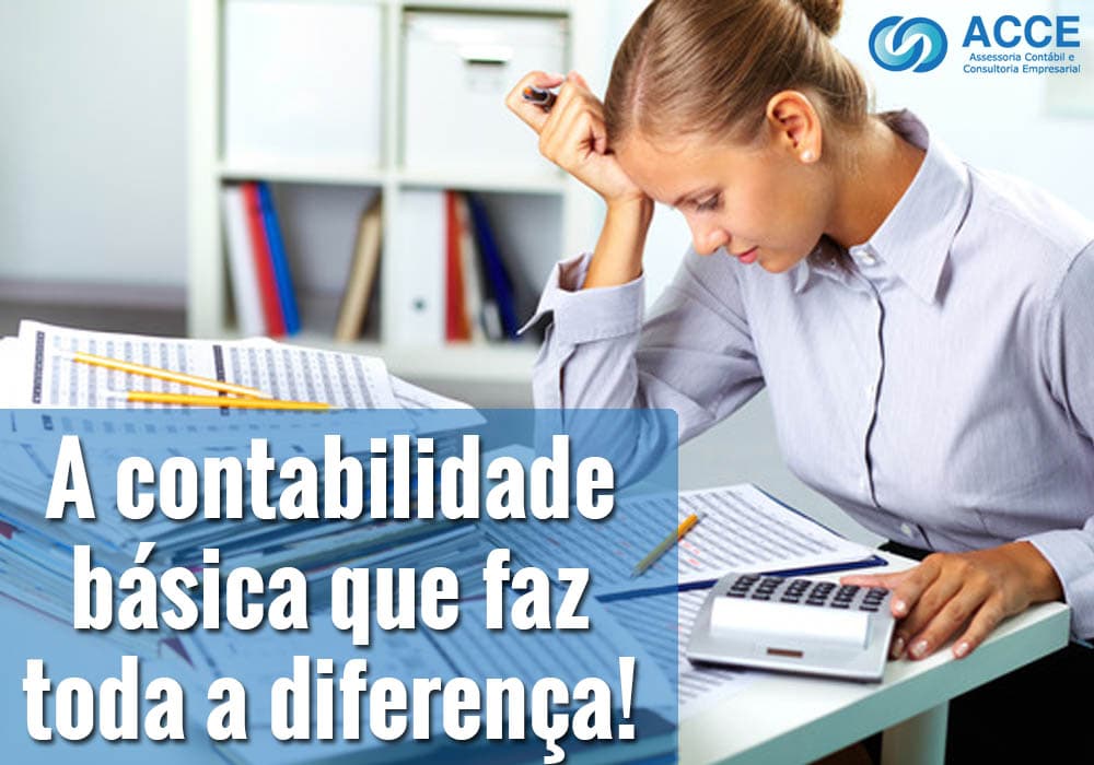A Contabilidade Basica Que Faz Toda A Diferenca - ACCE - A contabilidade básica que faz toda a diferença! A Contabilidade Basica Que Faz Toda A Diferenca - ACCE - A contabilidade básica que faz toda a diferença!