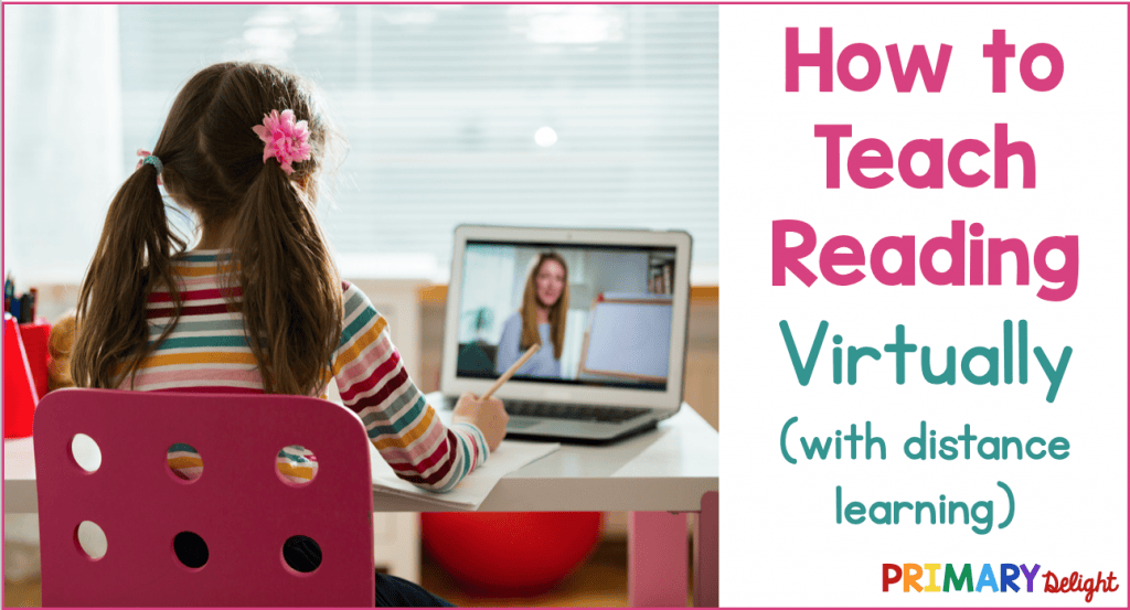 Text says "How to Teach Reading Virtually (with distance learning.)" Photo shows a girl facing a computer screen where a teacher stands in front of an easel.
