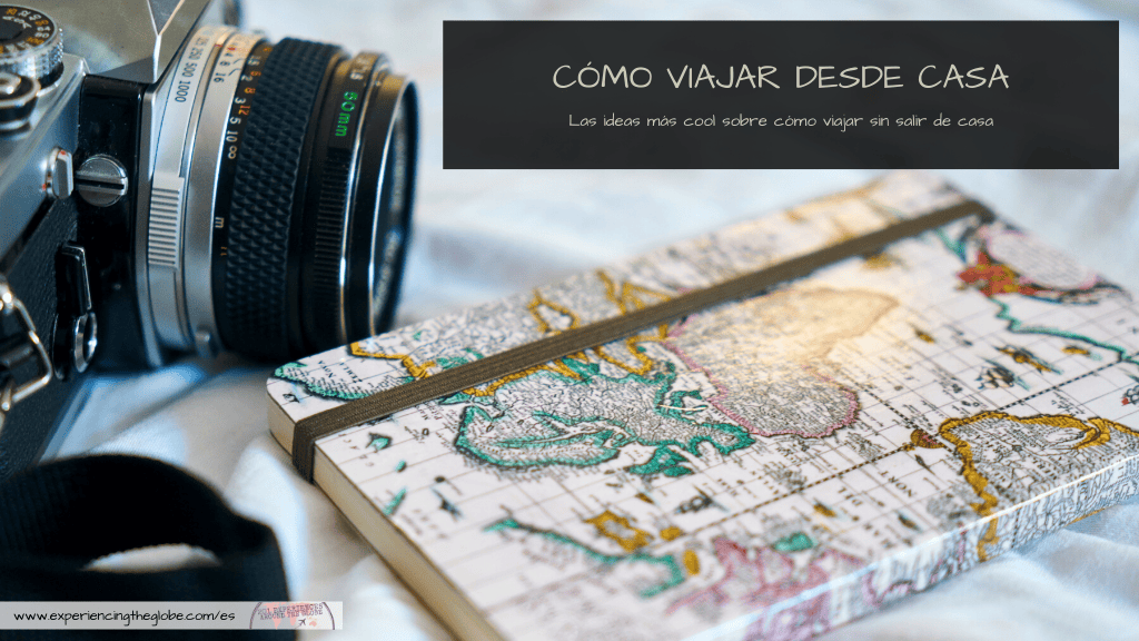 Incluso si no puedes salir de tu casa, ¡no tienes que dejar de recorrer el mundo! Acá encontrarás las ideas más cool sobre cómo viajar desde casa. ¡No se requiere salir! – Experiencing the Globe #ViajarDesdeCasa #Wanderlust