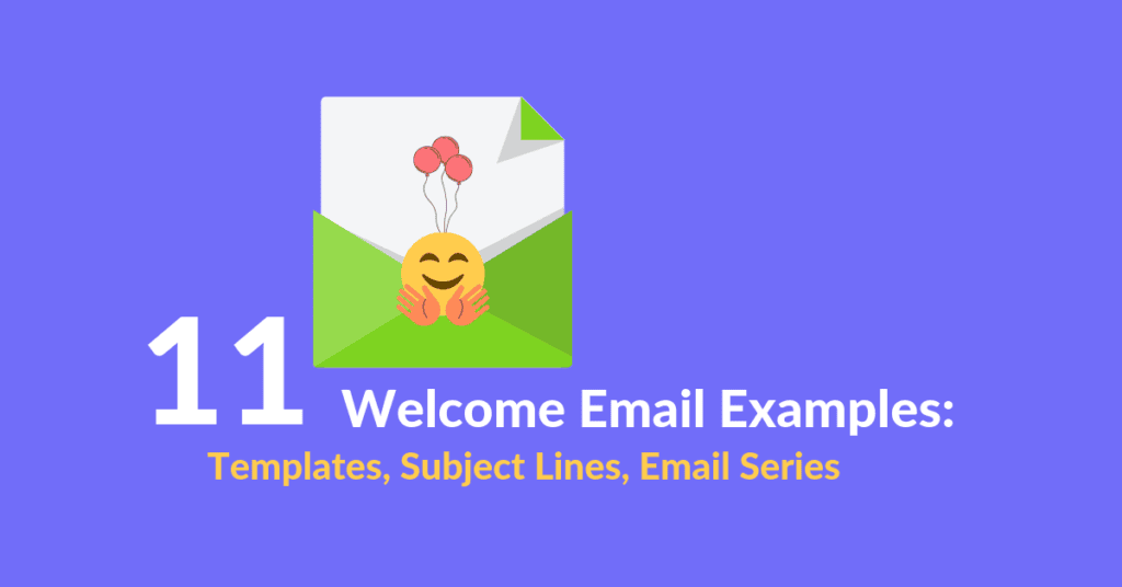 Welcome Email Examples 11 Templates Subject Lines Email