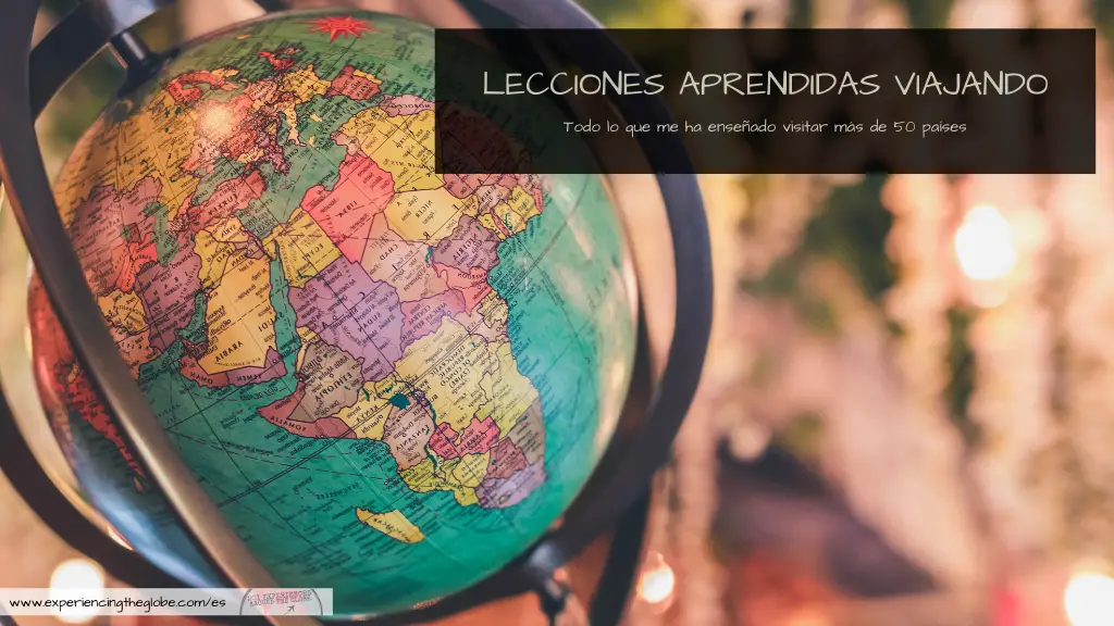 Después de muchos años recorriendo el mundo tengo muchas lecciones aprendidas viajando, desde realizaciones que cambian la vida, hasta recursos prácticos que todo viajero debería conocer. Aquí está todo lo que me ha enseñado viajar por más de 50 países – Experiencing the Globe #LeccionesAprendidasViajando #LeccionesViajeras #ViajarParaVivir # VivirParaViajar #Wanderlust