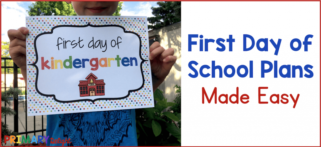 Photo of a child holding a First Day of Kindergarten Sign. Text says "First Day o School Plans Made Easy."