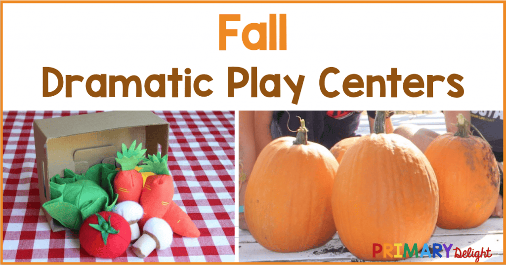 Fall Dramatic Play Center Ideas Primary Delight