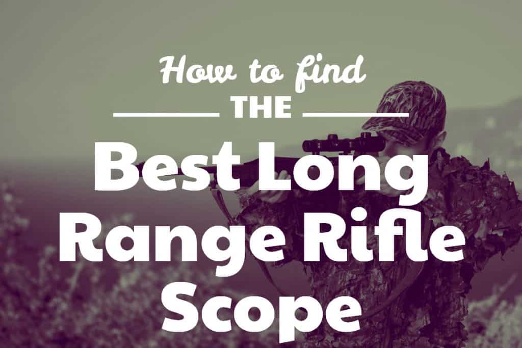 Best Long Range Rifle Scope