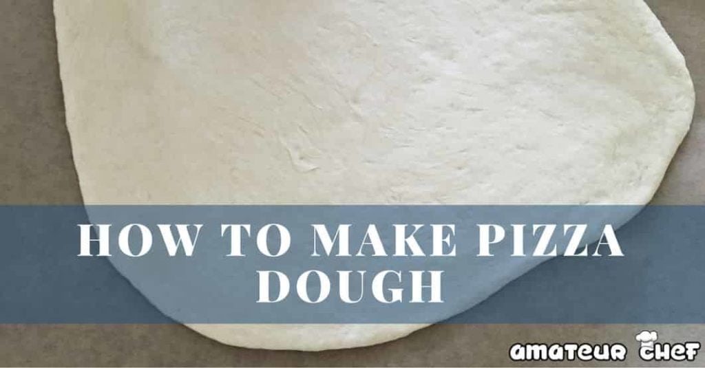 Feature Image For Pizza Dough Recipe | AmateurChef.co.uk