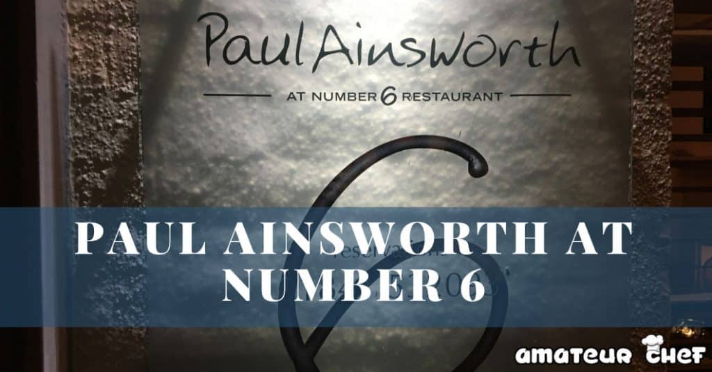 Paul Ainsworth NO 6 - padstow Restaurant