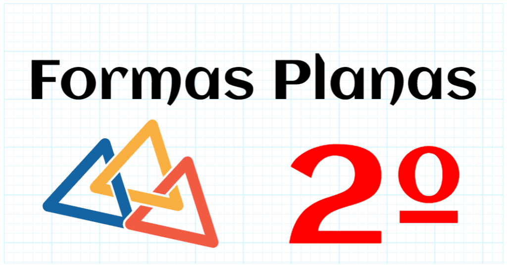 FORMAS PLANAS - EDUCACION PRIMARIA 2º