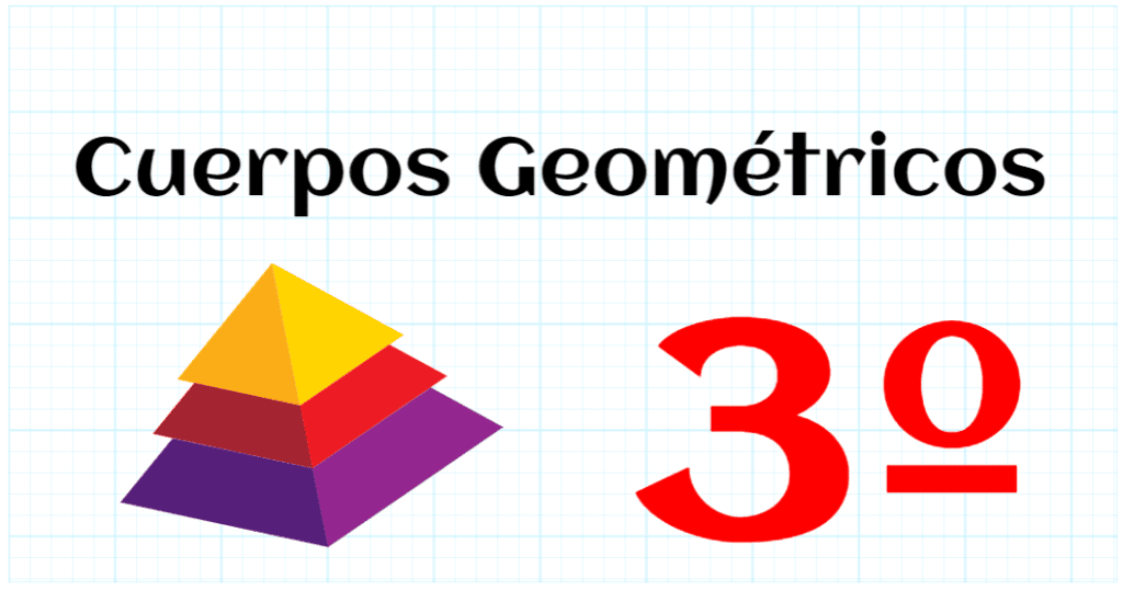 CUERPOS GEOMETRICOS - EDUCACION PRIMARIA 3º