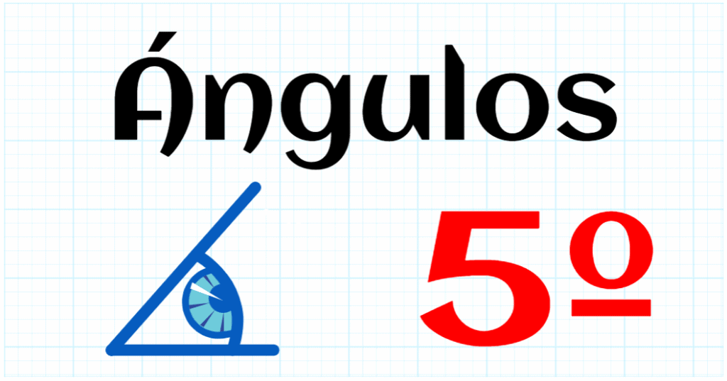 ANGULOS - EDUCACION PRIMARIA 5º