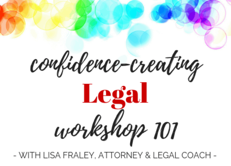 Join me for the Confidence-Creating Legal Workshop 101 TODAY!