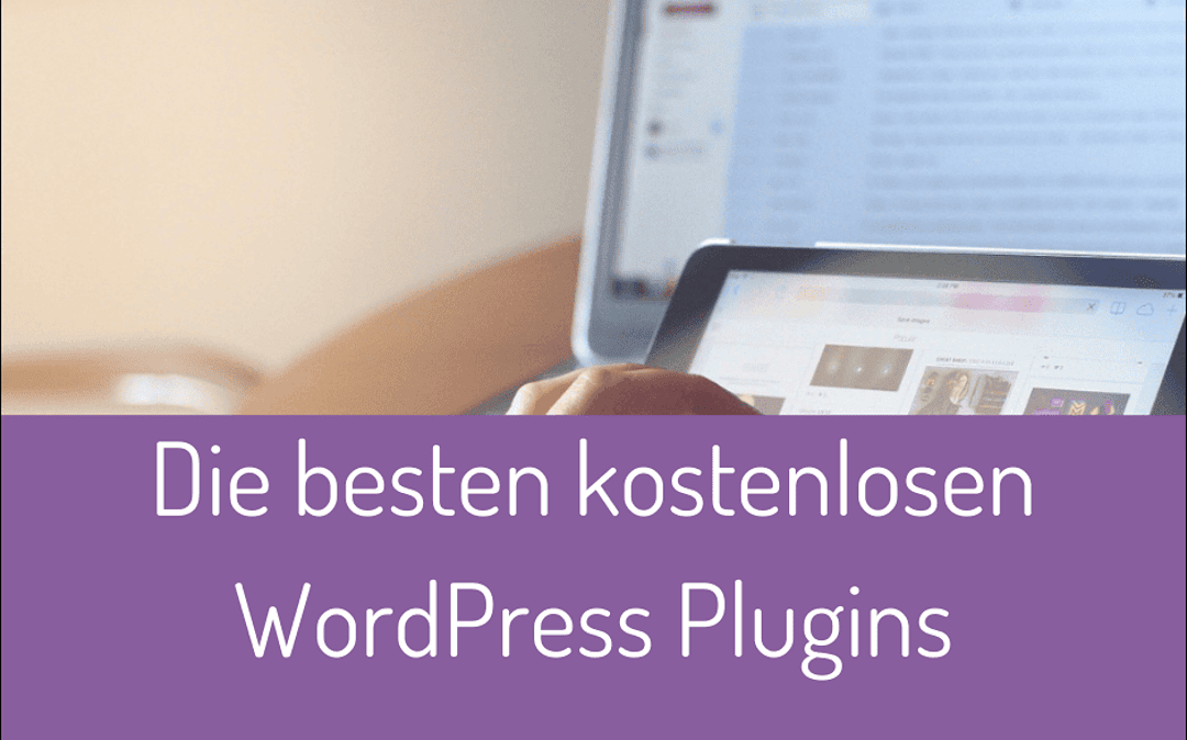 Die besten kostenlosen WordPress Plugins
