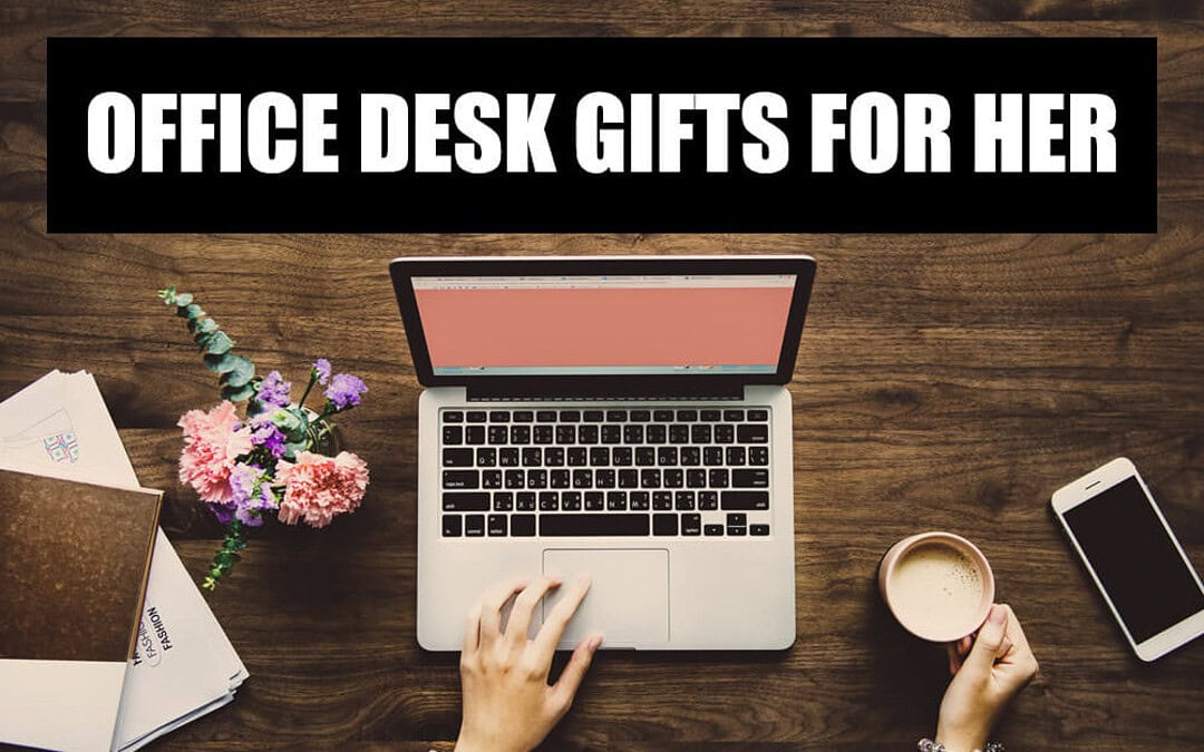 Unique Office Desk Gifts For Her What to get my