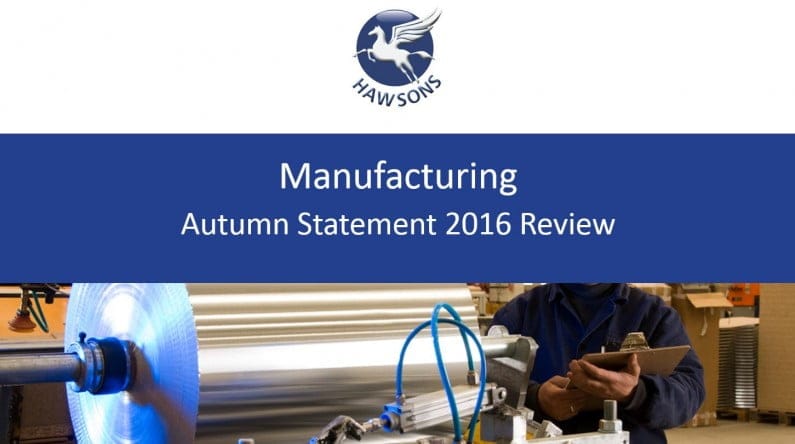 Manufacturing Autumn Statement 2016 review