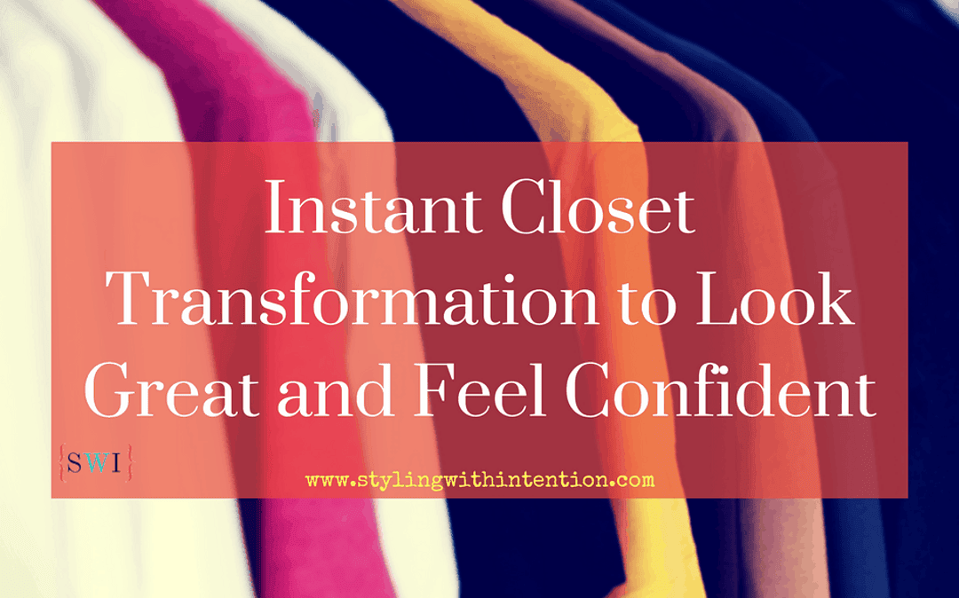 Instant Closet Transformation to Look Great and Feel Confident