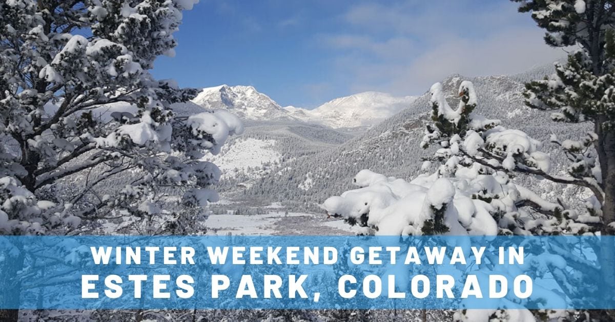Winter Weekend: Estes Park Getaway in Colorado
