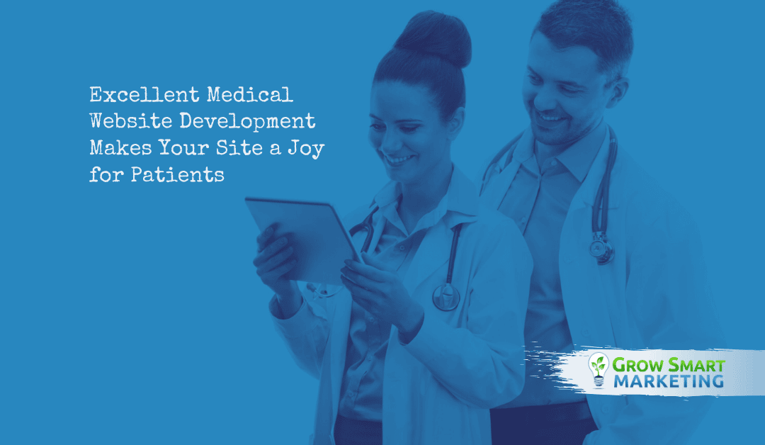 Excellent Medical Website Development Makes Your Site a Joy for Patients