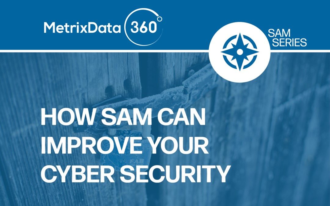 How SAM Can Improve Your Cyber Security