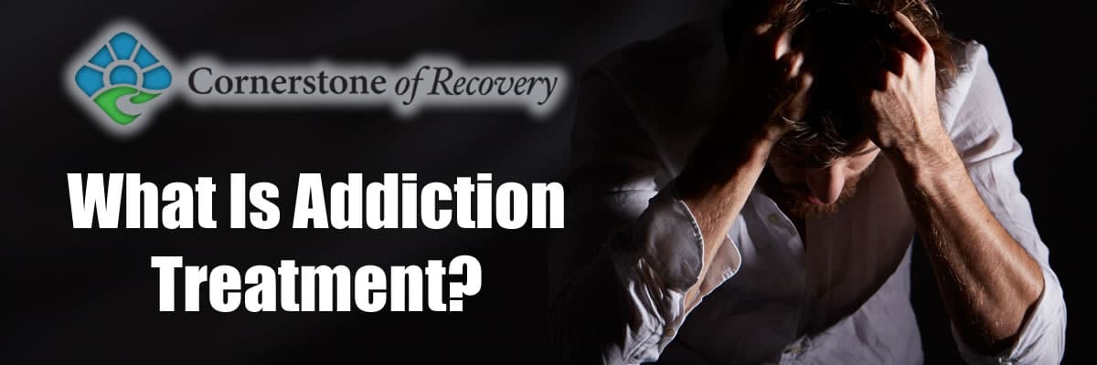 what is treatment main what is addiction treatment