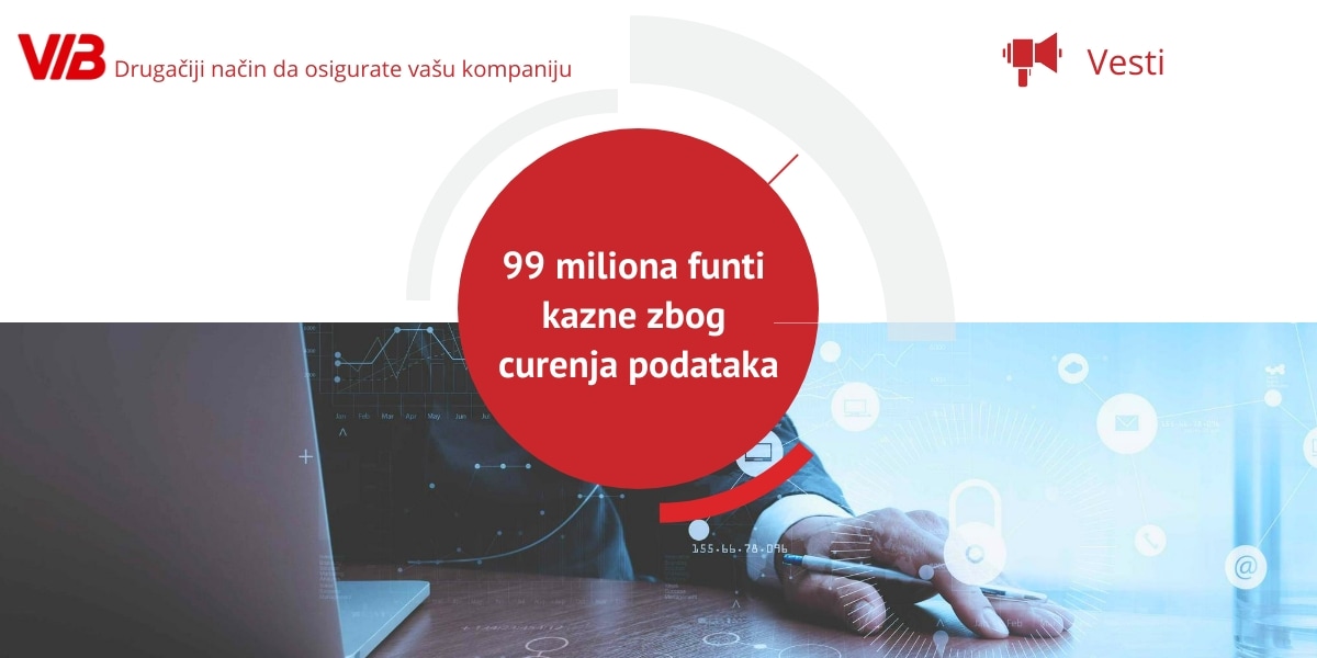 99 Miliona Funti Kazne Zbog Curenja Podataka