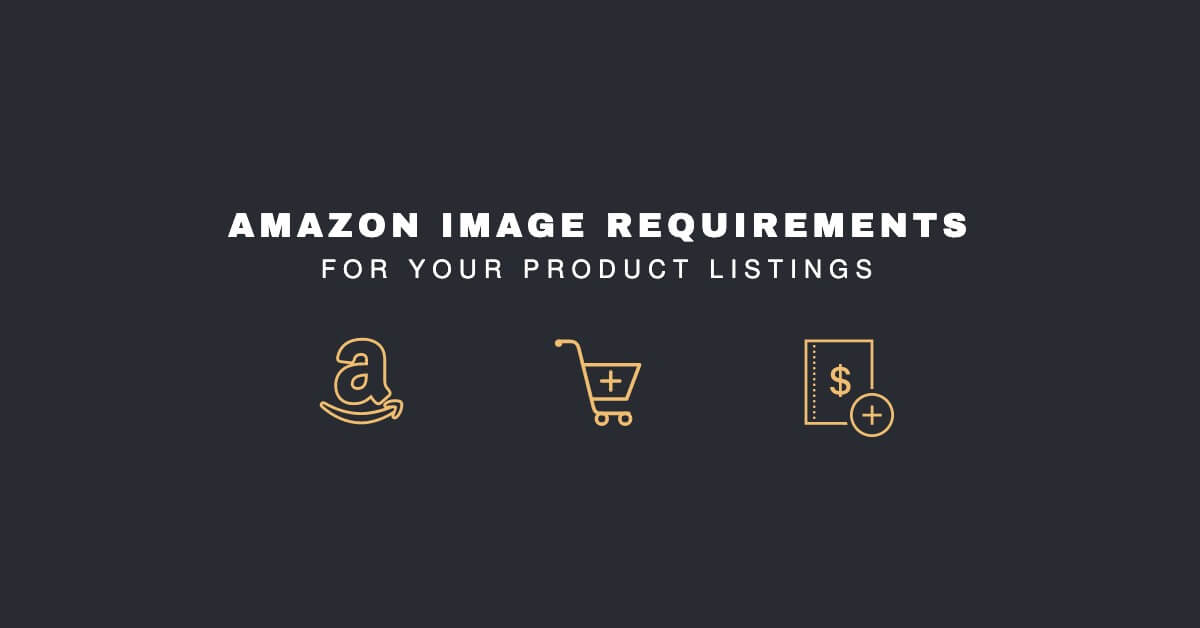 The Best Amazon Image Requirements for Your Product Listings