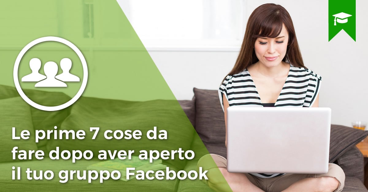 Creare Un Gruppo Efficace Su Facebook In 7 Mosse
