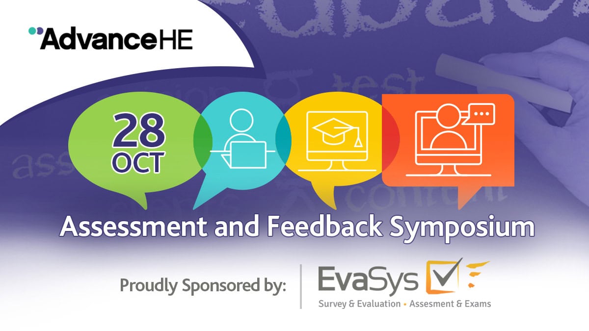 AdvanceHE Assessment and Feedback Symposium 28 oct 2020 AdvanceHE Assessment and Feedback Symposium 28 oct 2020