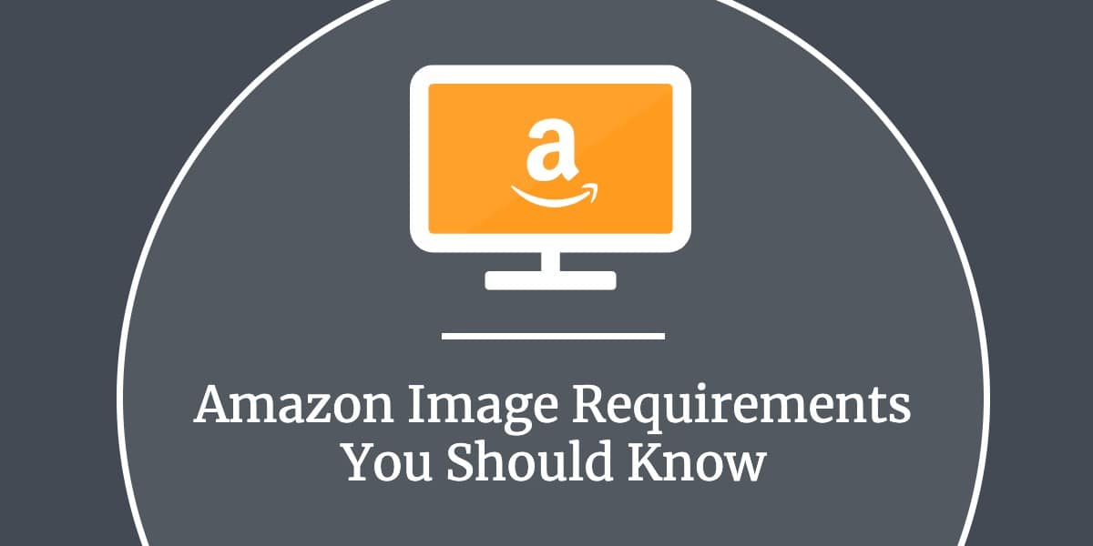 The Amazon Image Requirements for Your Product Listings