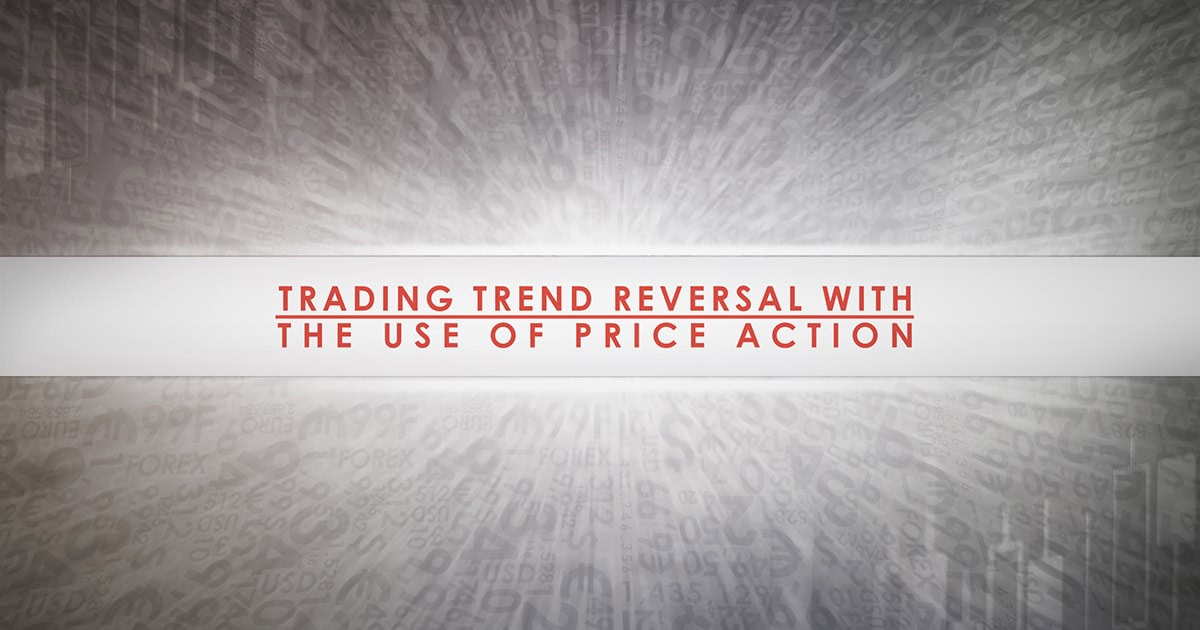 Trading Trend Reversal With the Use of Price Action
