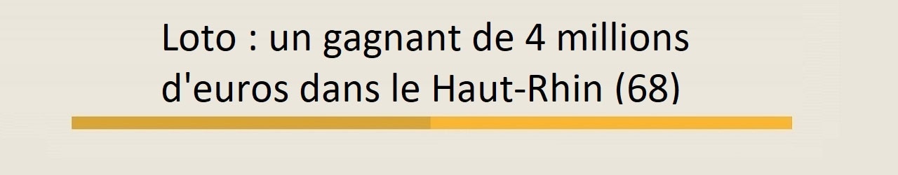 gagnant 4 millions euros haut rhin