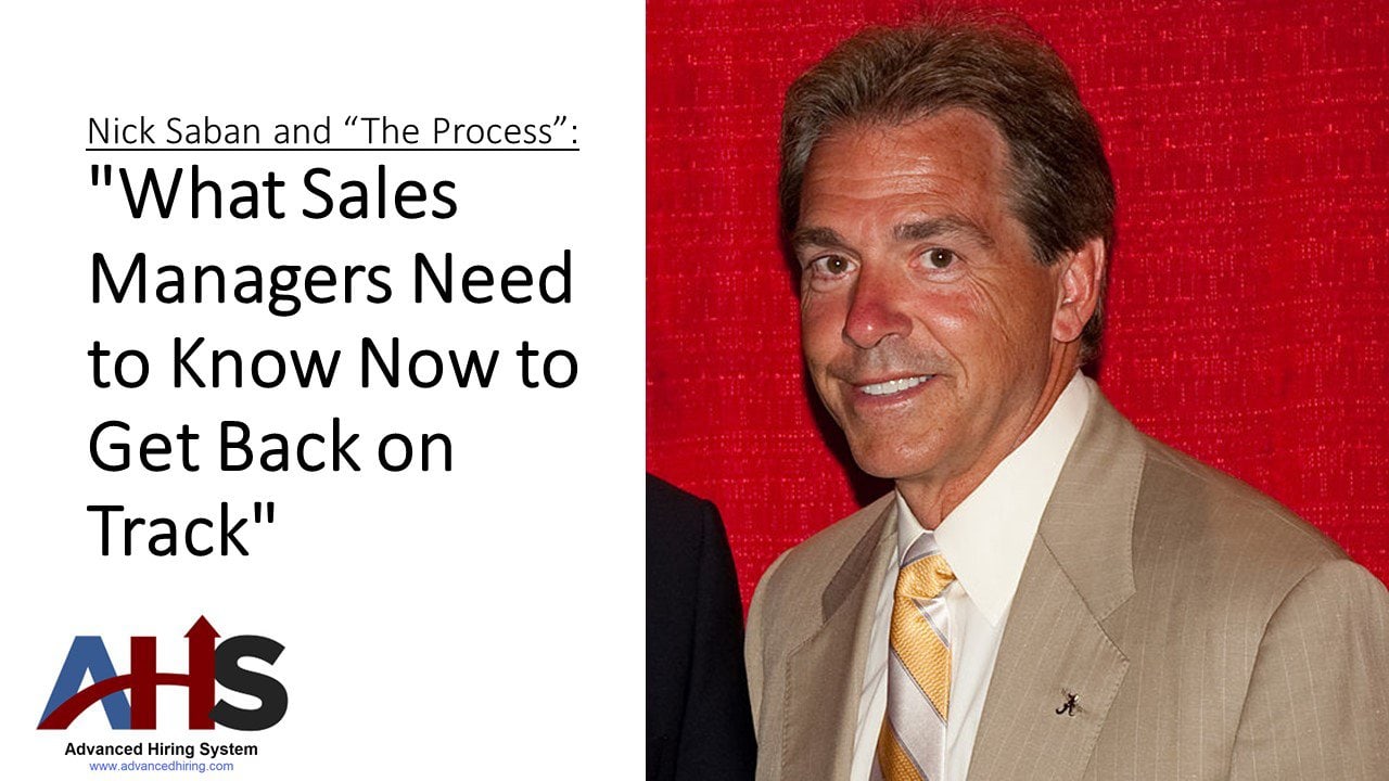 Nick Saban and The Process or “What Sales Managers Need to Do to Get Back on Track”