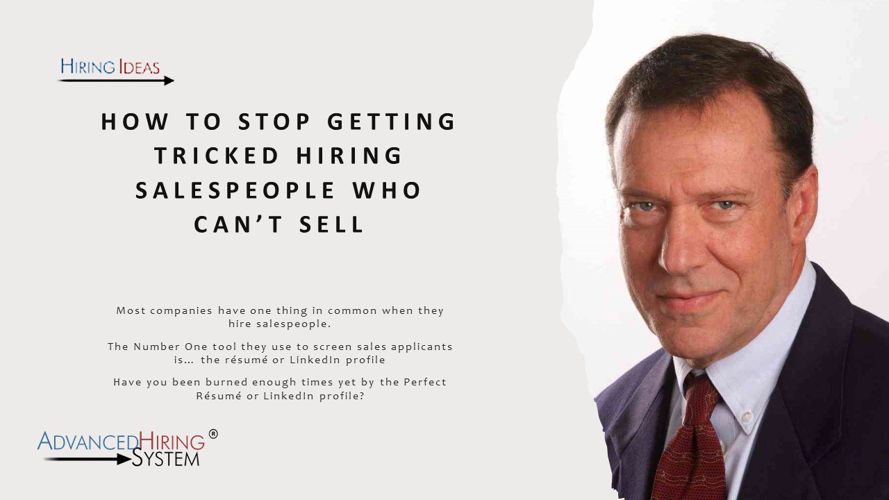 How to Stop Getting Tricked Hiring Salespeople Who Can’t Sell