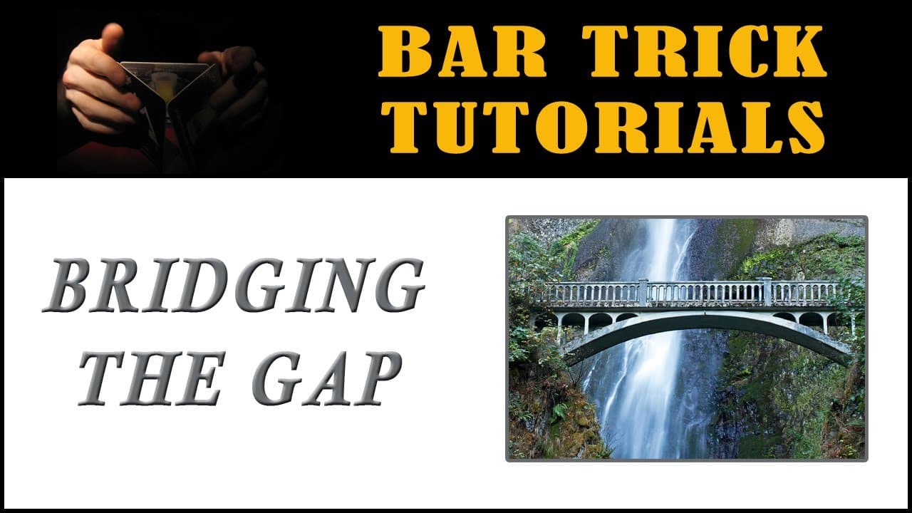 bridging the gap bar trick