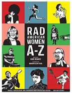 Excellent Nonfiction Books To Get Kids Reading Rad American Women a z (Excellent Nonfiction Books To Get Kids Reading)
