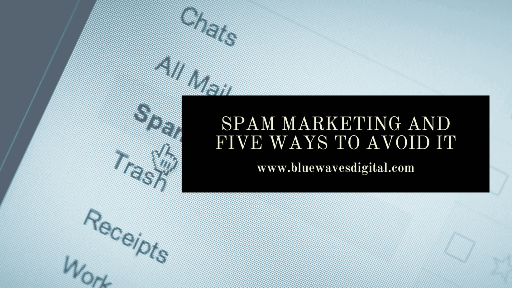 Spam Marketing And Five Ways to Avoid It