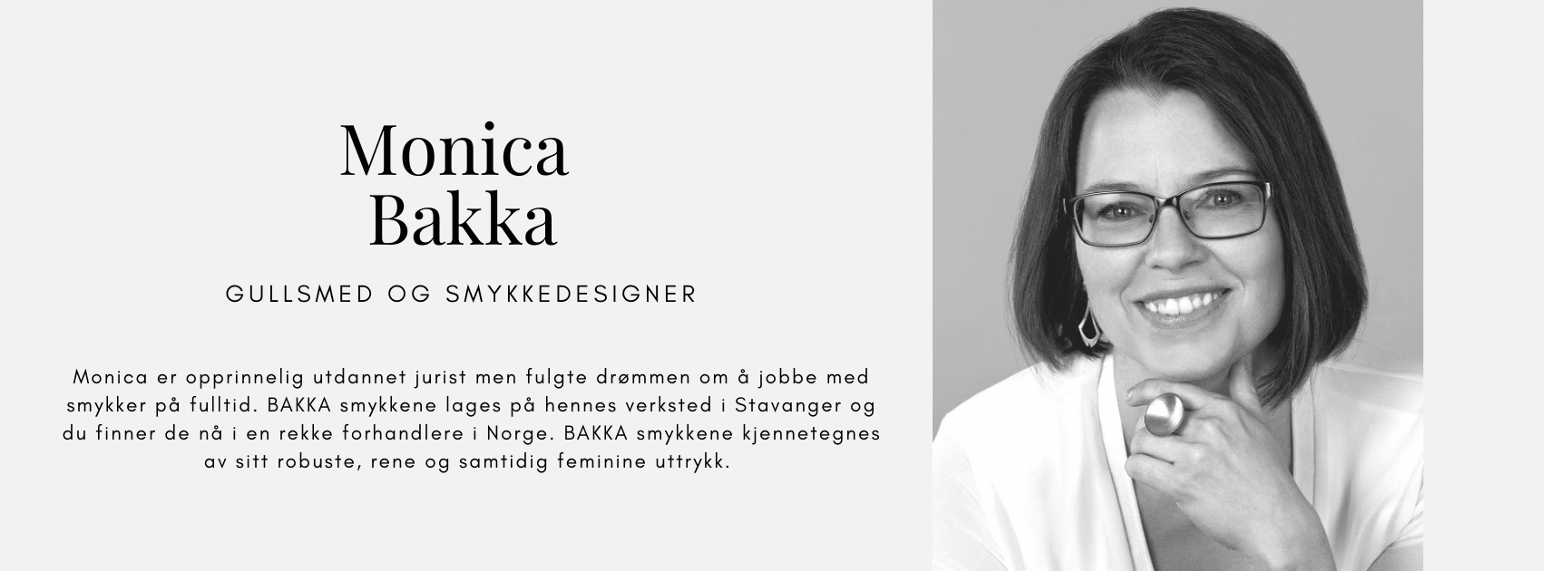 Monica Bakka gullsmed og smykkedesigner