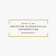 What is an Ancestor Biographical Information Worksheet?