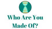 Who Are You Made Of