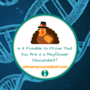 Is it Possible to Prove That You Are a a Mayflower Descendant?
