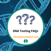 DNA Testing FAQs - Commonly Asked Questions About DNA Testing for Ancestry