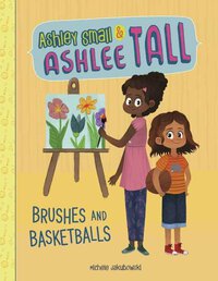 13 Books That Are Perfect for 6- to 9- Year Olds Ashley Small & Ashlee Tall Brushes and Basketballs 13 Books That Are Perfect for 6- to 9- Year Olds
