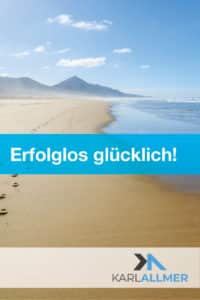 Erfolglos Glücklich