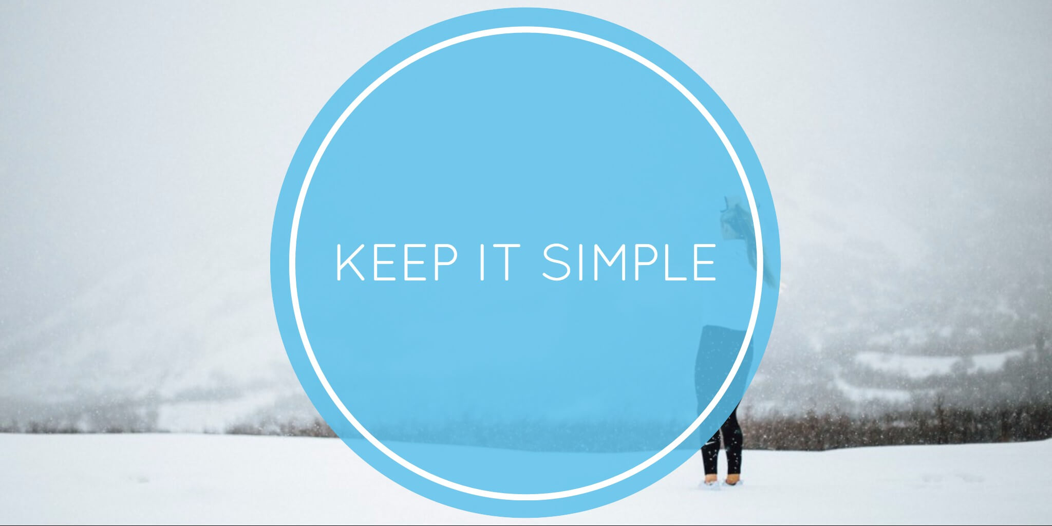 Keep it simple